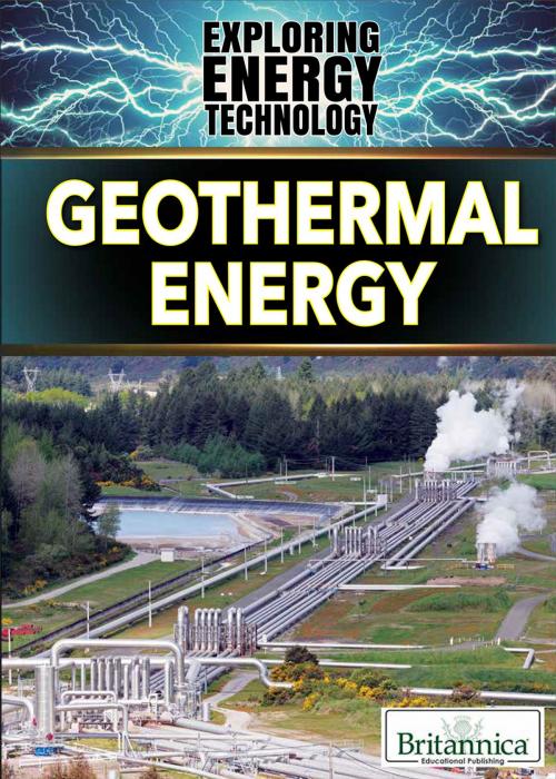Cover of the book Geothermal Energy by Elizabeth Lachner, Britannica Educational Publishing