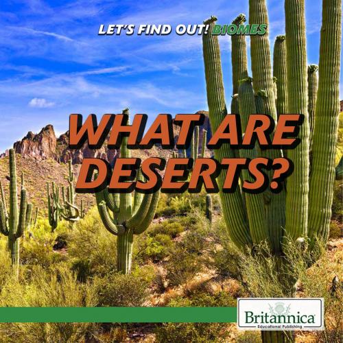 Cover of the book What Are Deserts? by Philip Wolny, Britannica Educational Publishing