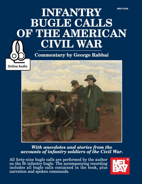 Cover of the book Infantry Bugle Calls of the American Civil War by George Rabbai, Mel Bay Publications, Inc.