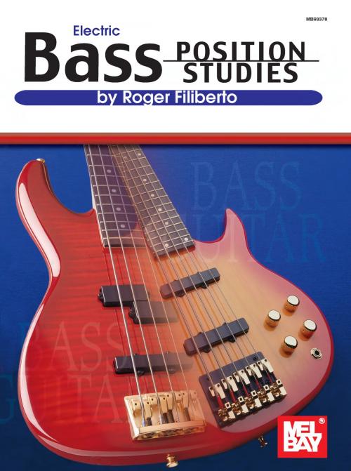 Cover of the book Electric Bass Position Studies by Roger Filiberto, Mel Bay Publications, Inc.