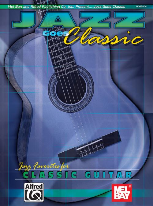 Cover of the book Jazz Goes Classic by Corey Christiansen, Mel Bay Publications, Inc.