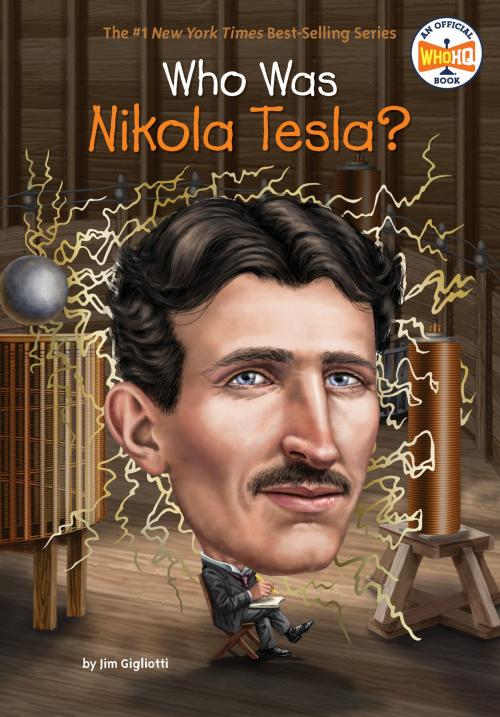 Cover of the book Who Was Nikola Tesla? by Jim Gigliotti, Who HQ, Penguin Young Readers Group