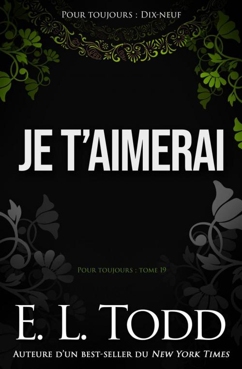 Cover of the book Je t’aimerai by E. L. Todd, E. L. Todd