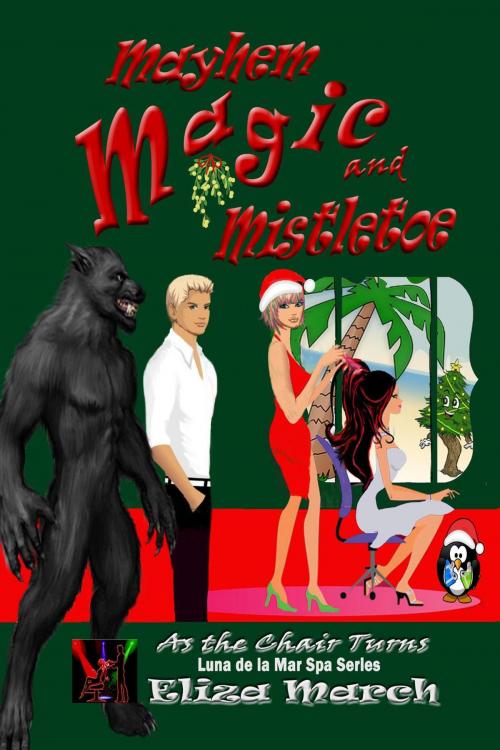 Cover of the book Mayhem, Magic, and Mistletoe by Eliza March, Eliza March