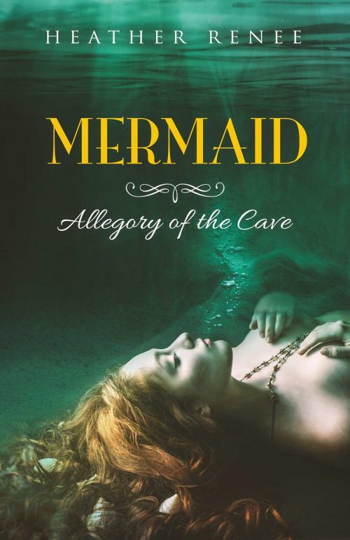 Cover of the book Mermaid by Heather Renee, BookBaby