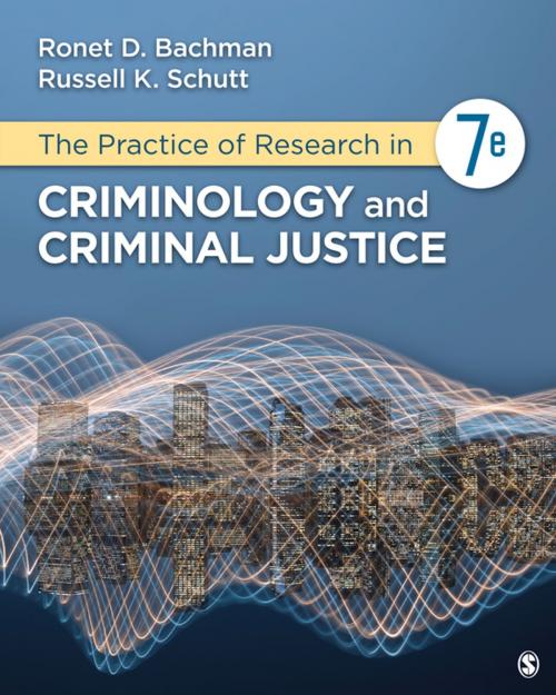 Cover of the book The Practice of Research in Criminology and Criminal Justice by Ronet D. Bachman, Russell K. Schutt, SAGE Publications