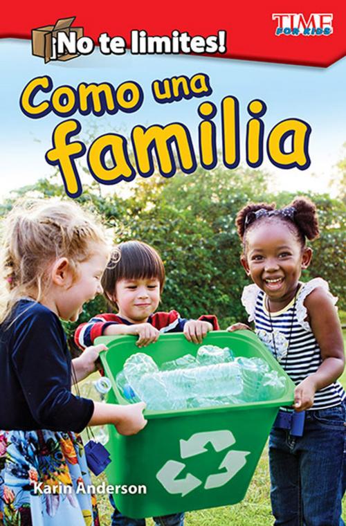 Cover of the book ¡No te limites! Como una familia by Karin Anderson, Teacher Created Materials