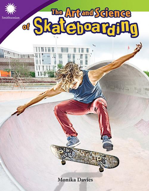 Cover of the book The Art and Science of Skateboarding by Monika Davies, Teacher Created Materials