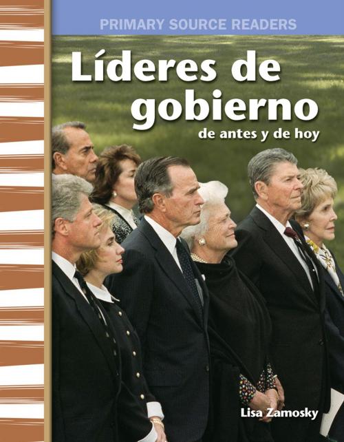 Cover of the book Líderes de gobierno de antes y de hoy by Lisa Zamosky, Teacher Created Materials
