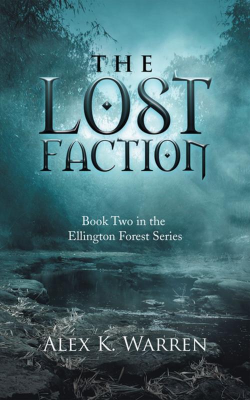 Cover of the book The Lost Faction by Alex K. Warren, AuthorHouse