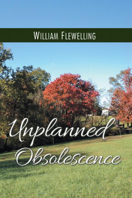 Cover of the book Unplanned Obsolescence by William Flewelling, AuthorHouse