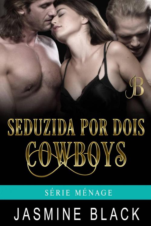 Cover of the book Seduzida por dois Cowboys by Jasmine Black, Spunky Girl Publishing
