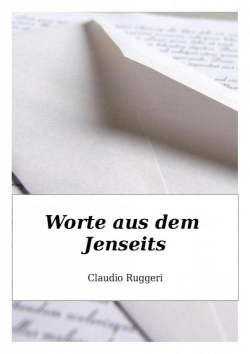 Cover of the book Worte aus dem Jenseits by Claudio Ruggeri, Babelcube Inc.