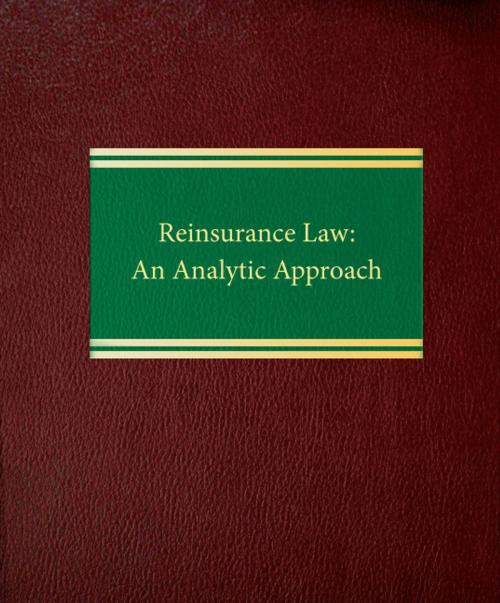 Cover of the book Reinsurance Law: An Analytic Approach by Steven C. Schwartz, Law Journal Press