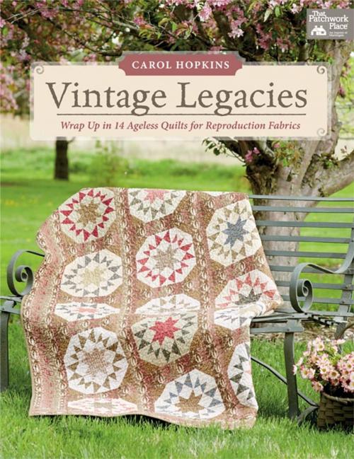 Cover of the book Vintage Legacies by Carol Hopkins, Martingale