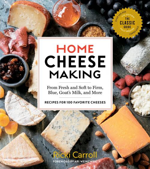 Cover of the book Home Cheese Making, 4th Edition by Ricki Carroll, Storey Publishing, LLC