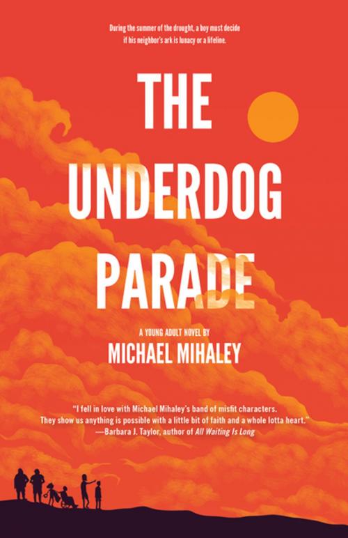 Cover of the book The Underdog Parade by Michael Mihaley, Akashic Books