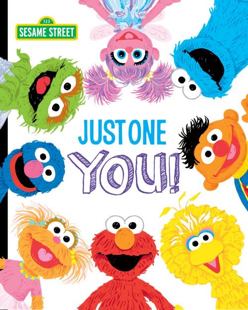 Cover of the book Just One You! by Lillian Jaine, SESAME WORKSHOP