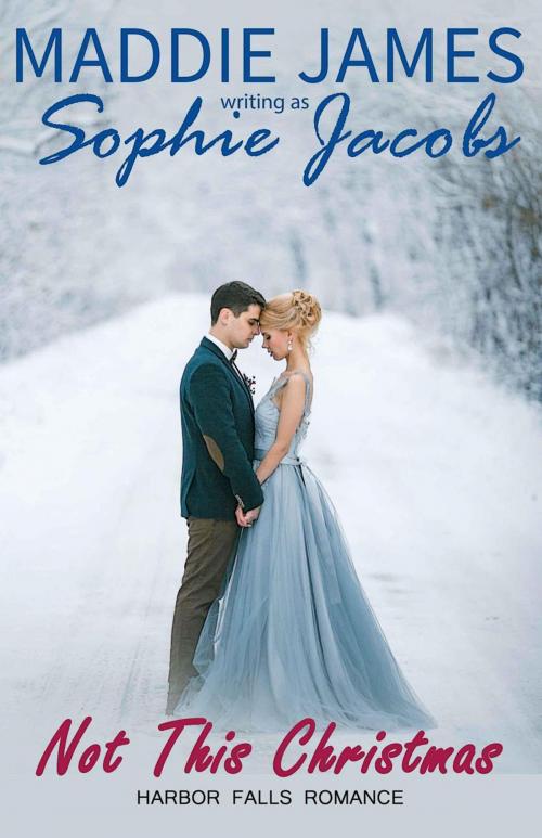 Cover of the book Not This Christmas by Sophie Jacobs, Maddie James