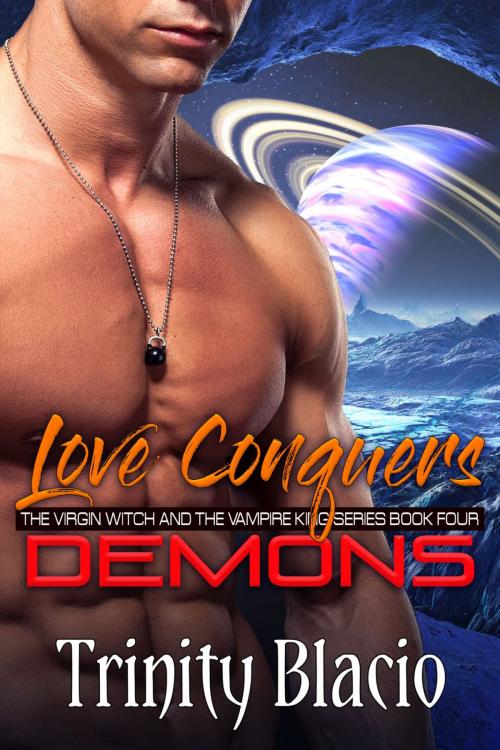 Cover of the book Love Conquers Demons by Trinity Blacio, Riverdale Avenue Books LLC