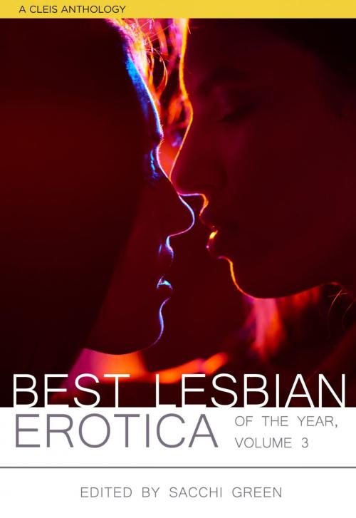 Cover of the book Best Lesbian Erotica of the Year by Sacchi Green, Cleis Press