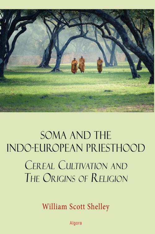 Cover of the book Soma and the Indo-European Priesthood by William Scott Shelley, Algora Publishing