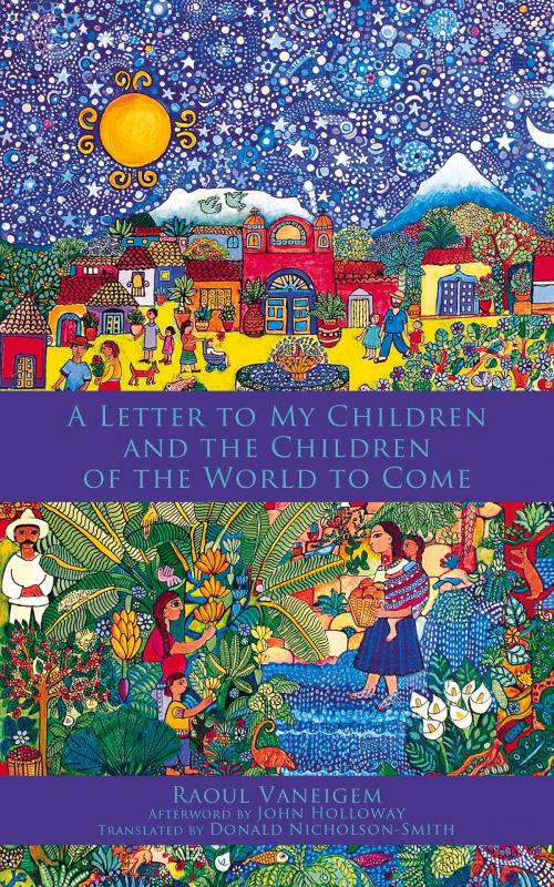 Cover of the book A Letter to My Children and the Children of the World to Come by Raoul Vaneigem, John Holloway, PM Press