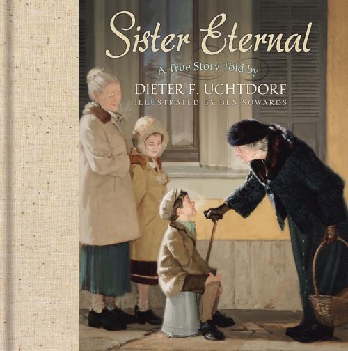 Cover of the book Sister Eternal by Dieter F. Uchtdorf, Deseret Book Company