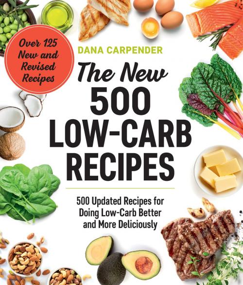Cover of the book The New 500 Low-Carb Recipes by Dana Carpender, Fair Winds Press