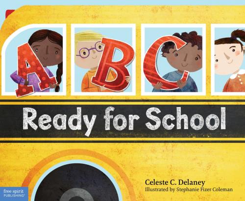 Cover of the book ABC Ready for School by Celeste Delaney, Free Spirit Publishing