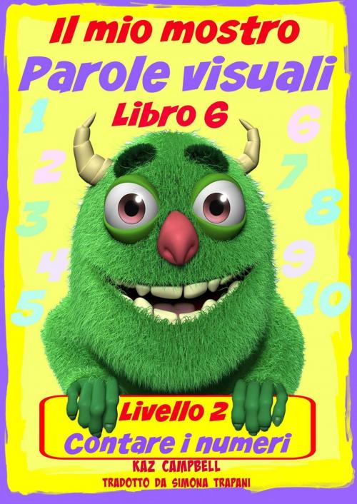 Cover of the book Il mio mostro Parole visuali Livello 2 Libro 6 by Kaz Campbell, How To Help Children