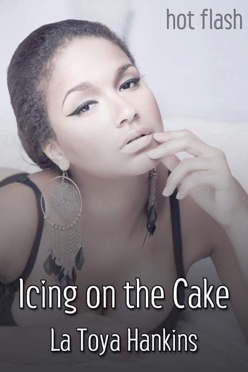Cover of the book Icing on the Cake by La Toya Hankins, JMS Books LLC
