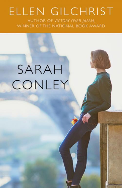 Cover of the book Sarah Conley by Ellen Gilchrist, Diversion Books