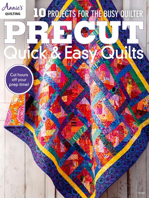 Cover of the book Precut Quick & Easy Quilts by Annie's, Annie's