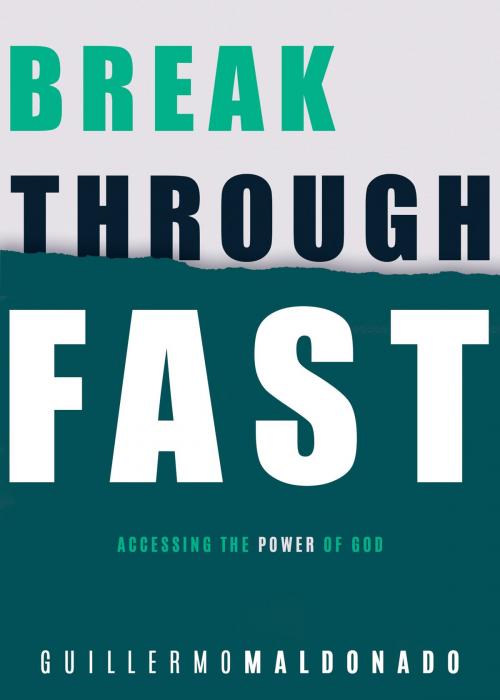Cover of the book Breakthrough Fast by Guillermo Maldonado, Whitaker House
