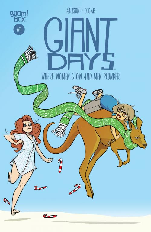 Cover of the book Giant Days: Where Women Glow and Men Plunder #1 by John Allison, Whitney Cogar, BOOM! Box