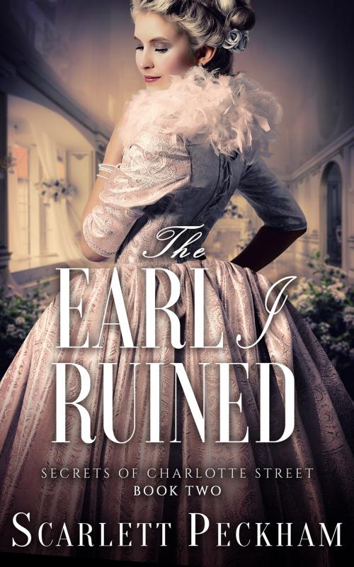 Cover of the book The Earl I Ruined by Scarlett Peckham, NYLA