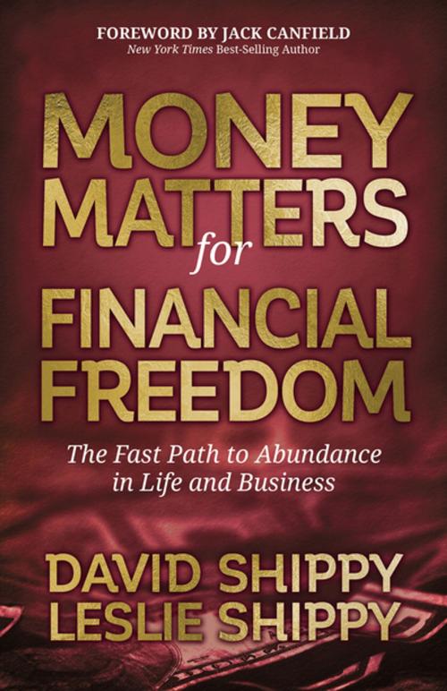 Cover of the book Money Matters for Financial Freedom by David Shippy, Leslie Shippy, Morgan James Publishing