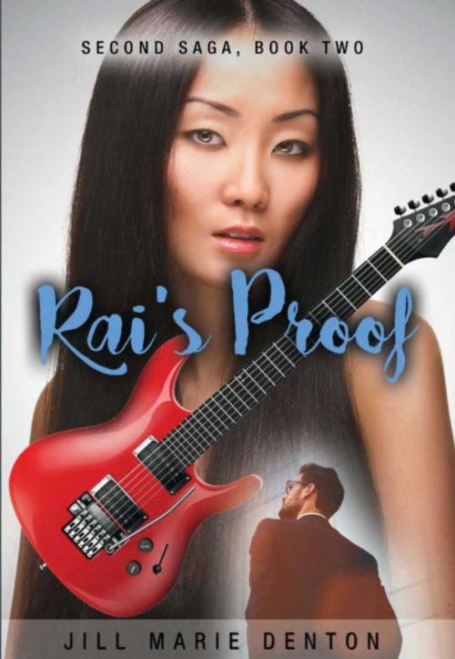 Cover of the book Second Saga, Book Two: Rai's Proof by Jill Marie Denton, BookLocker.com, Inc.