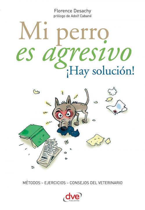Cover of the book Mi perro es agresivo ¡Hay solución! by Florence Desachy, Parkstone International