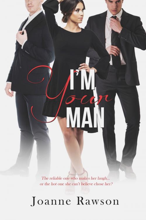 Cover of the book I'm Your Man by Joanne Rawson, Melange Books, LLC