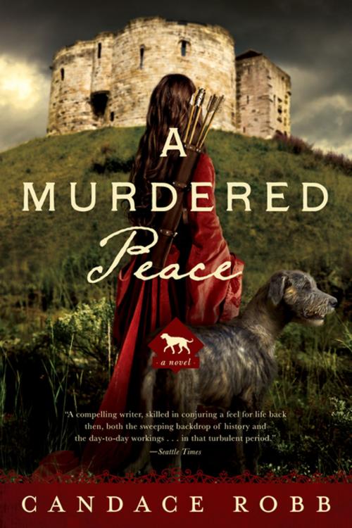 Cover of the book A Murdered Peace: A Kate Clifford Novel by Candace Robb, Pegasus Books