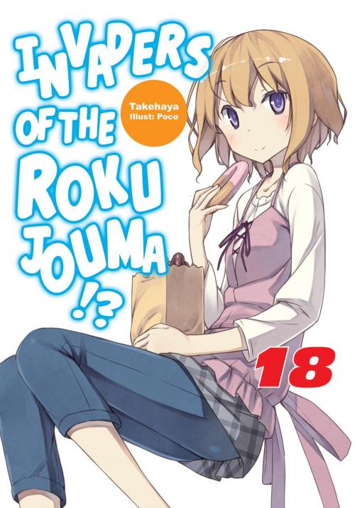Cover of the book Invaders of the Rokujouma!? Volume 18 by Takehaya, J-Novel Club