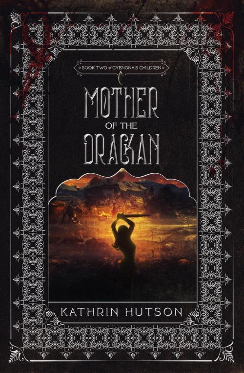 Cover of the book Mother of the Drackan by Kathrin Hutson, Exquisite Darkness Press