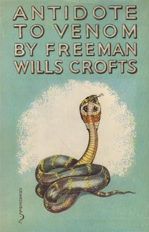 Cover of the book Antidote to Venom by Freeman Wills Crofts, Reading Essentials