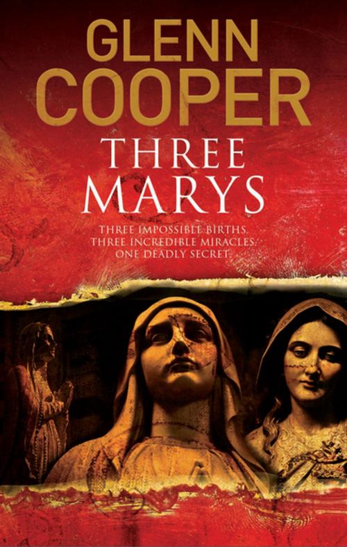 Cover of the book Three Marys by Glenn Cooper, Severn House Publishers