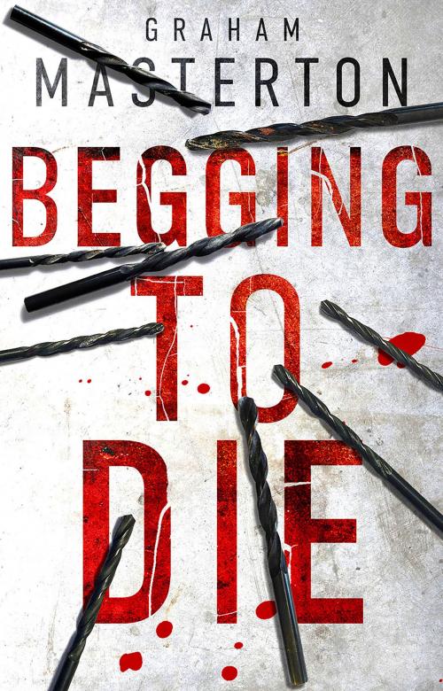 Cover of the book Begging to Die by Graham Masterton, Head of Zeus