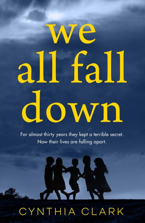 Cover of the book We All Fall Down by Cynthia Clark, Head of Zeus