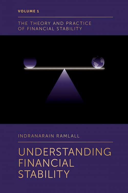 Cover of the book Understanding Financial Stability by Indranarain Ramlall, Emerald Publishing Limited