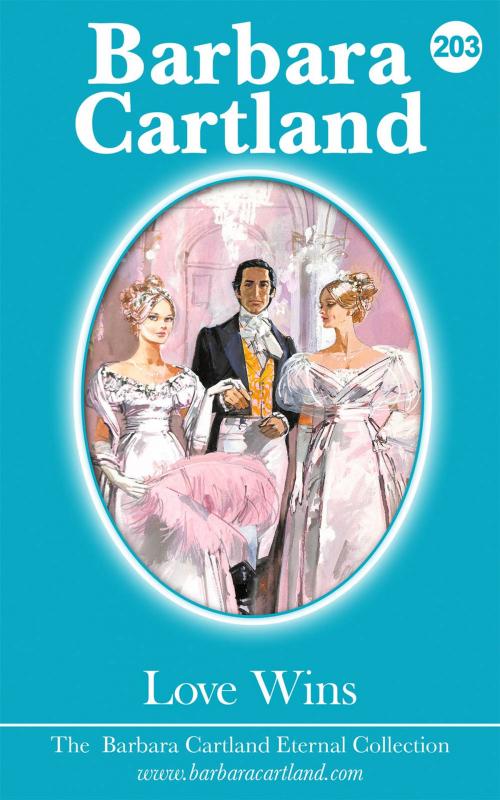 Cover of the book 203. Love Wins by Barbara Cartland, Barbara Cartland Ebooks Ltd